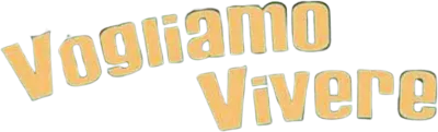 Vogliamo vivere!
