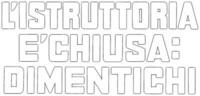 L'istruttoria è chiusa: dimentichi