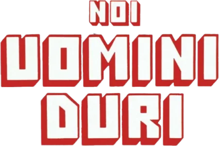 Noi uomini duri