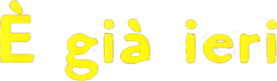 È già ieri