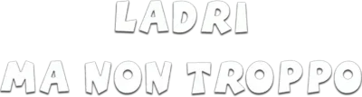 Ladri ma non troppo