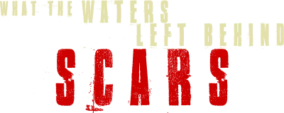 What the Waters Left Behind: Scars