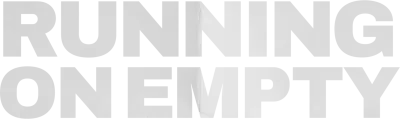 Running on Empty