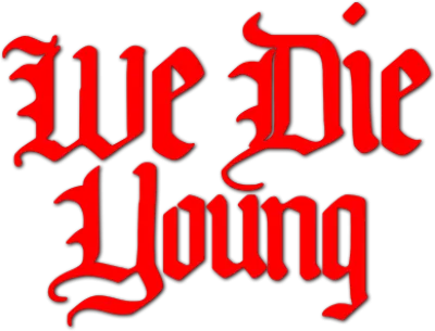 We Die Young